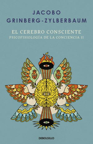 Cerebro consciente, El. Psicofisiología de la conciencia II