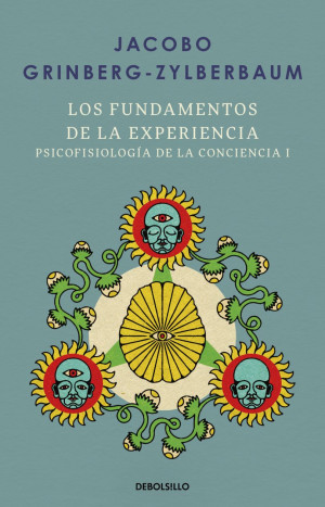 Fundamentos de la experiencia, Los. Psicofisiología de la conciencia