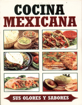 Cocina mexicana: Sus olores y sabores